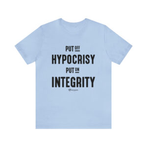 Put off Hypocrisy and Put on Integrity - Unisex Jersey Short Sleeve Tee