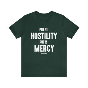 Put off Hostility and Put on Mercy - Unisex Jersey Short Sleeve Tee