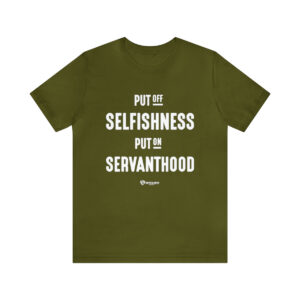 Put off Selfishness and Put on Servanthood - Unisex Jersey Short Sleeve Tee